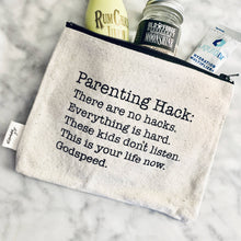 Load image into Gallery viewer, Parenting hack there are no hacks printed pouches