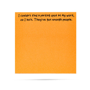 I couldn't find a parking spot at work | funny sticky notes
