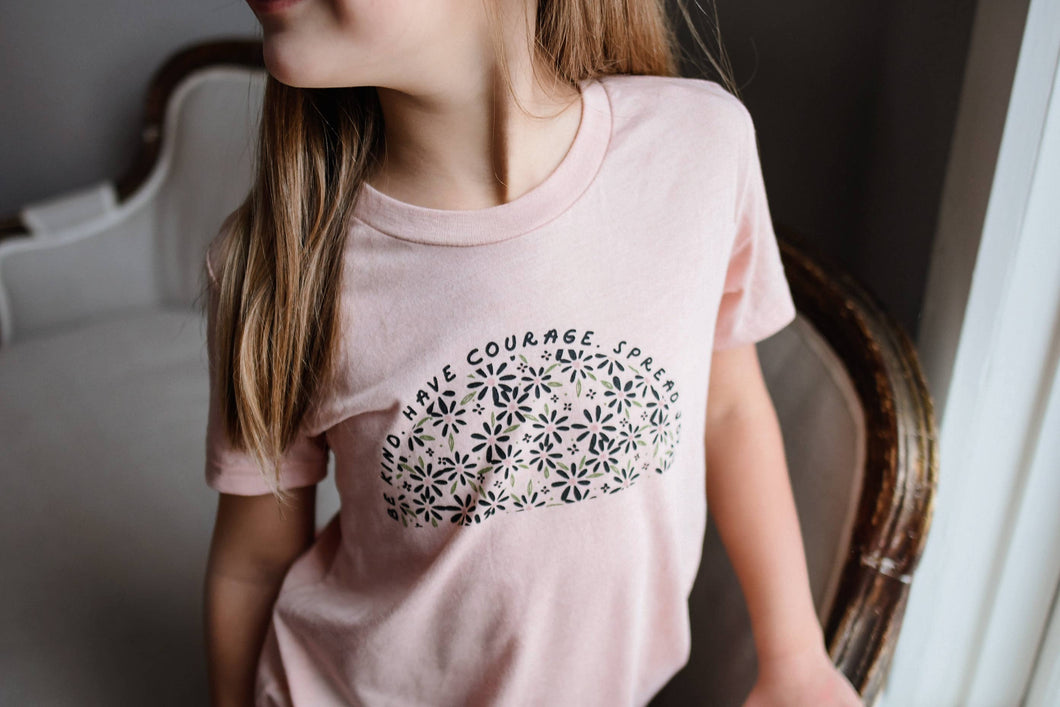 Be Kind. Have Courage. Spread Joy. Toddler + Youth Tee