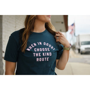 When In Doubt Choose Kind Route Tee