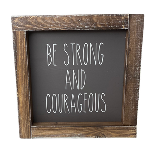 Be Strong and Courageous- Faith Framed Sign