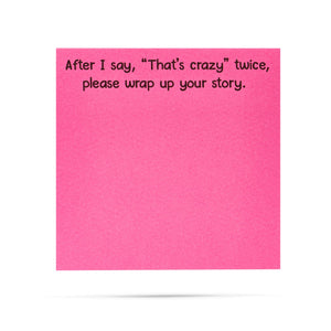 After I say "That's crazy" twice, wrap it up | sticky notes