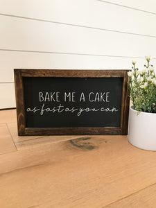 Bake Me A Cake SIgn