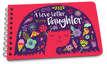 Load image into Gallery viewer, A LOVE LETTER TO MY DAUGHTER - A BOOK FROM PARENT TO DAUGHTER