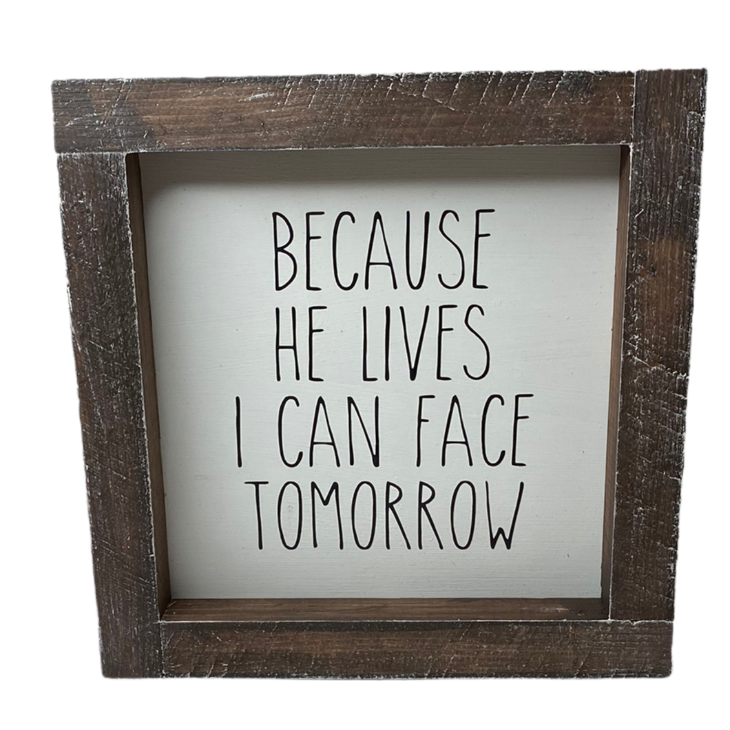 Because He Lives- Faith Framed Sign