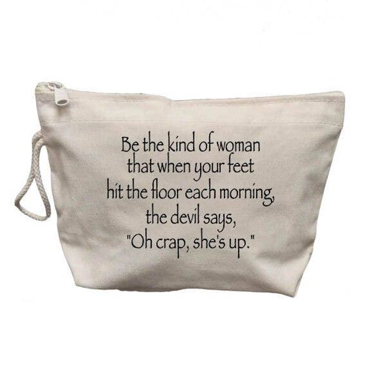 Be the Kind of Woman Makeup Bag